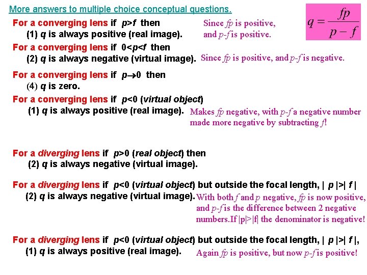 More answers to multiple choice conceptual questions. Since fp is positive, For a converging