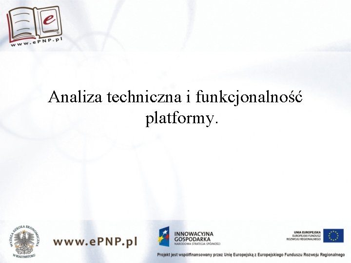 Analiza techniczna i funkcjonalność platformy. 