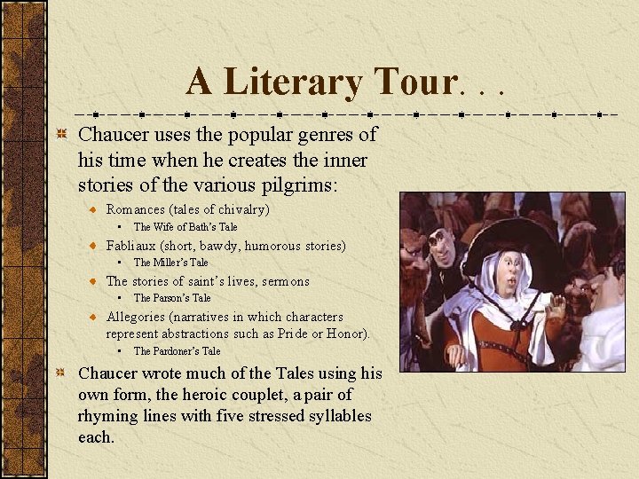 A Literary Tour. . . Chaucer uses the popular genres of his time when