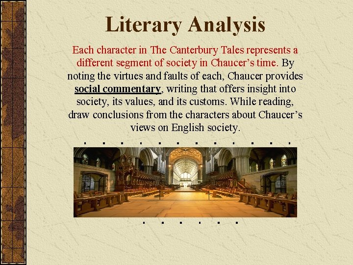 Literary Analysis Each character in The Canterbury Tales represents a different segment of society