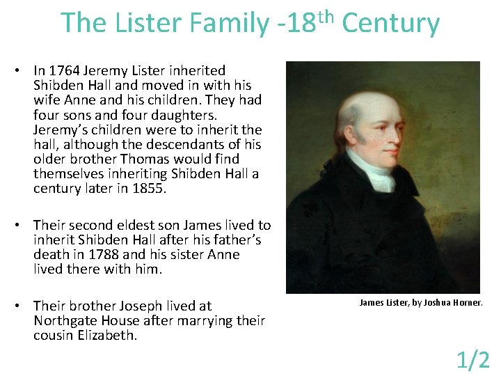The Lister Family -18 th Century • In 1764 Jeremy Lister inherited Shibden Hall
