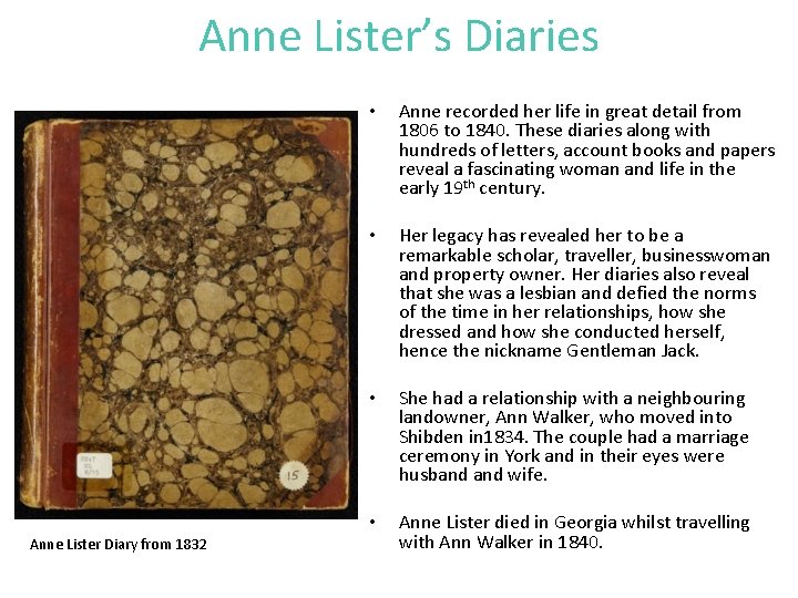 Anne Lister’s Diaries Anne Lister Diary from 1832 • Anne recorded her life in