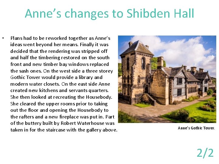 Anne’s changes to Shibden Hall • Plans had to be reworked together as Anne’s