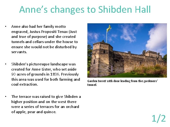 Anne’s changes to Shibden Hall • Anne also had her family motto engraved, Justus