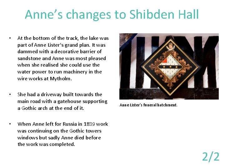 Anne’s changes to Shibden Hall • At the bottom of the track, the lake