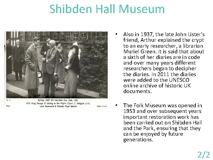 Shibden Hall Museum • Also in 1937, the late John Lister’s friend, Arthur explained