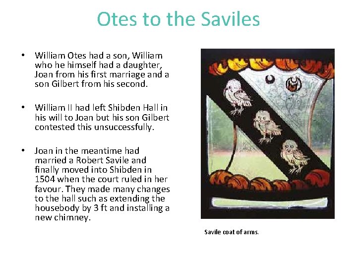 Otes to the Saviles • William Otes had a son, William who he himself
