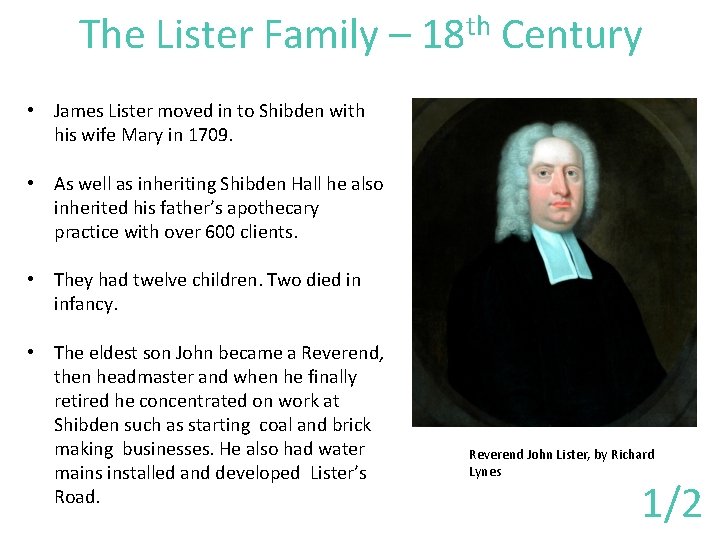 The Lister Family – 18 th Century • James Lister moved in to Shibden