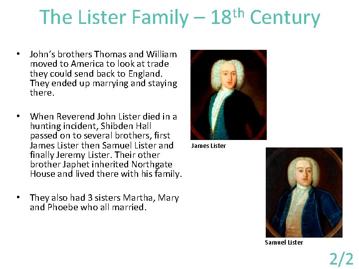 The Lister Family – 18 th Century • John’s brothers Thomas and William moved