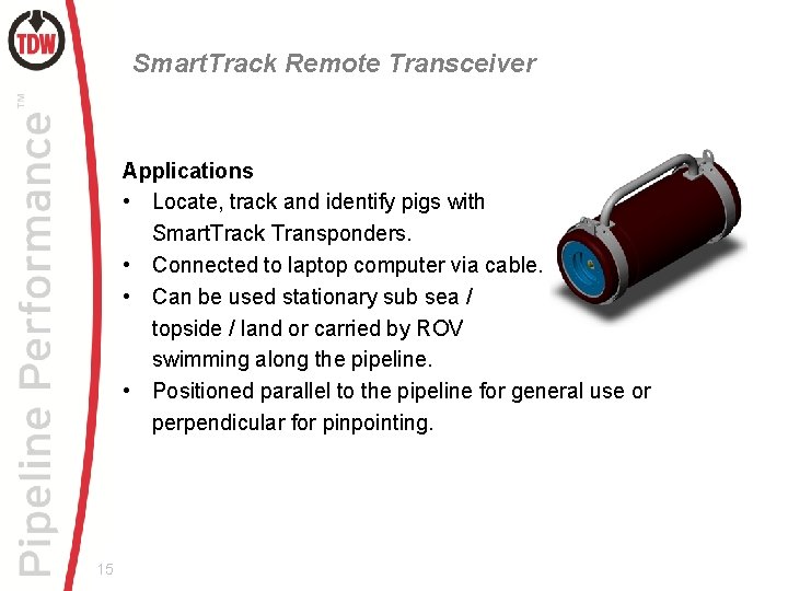 Smart. Track Remote Transceiver Applications • Locate, track and identify pigs with Smart. Track