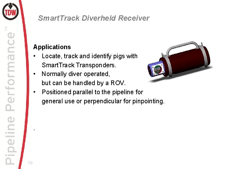 Smart. Track Diverheld Receiver Applications • Locate, track and identify pigs with Smart. Track