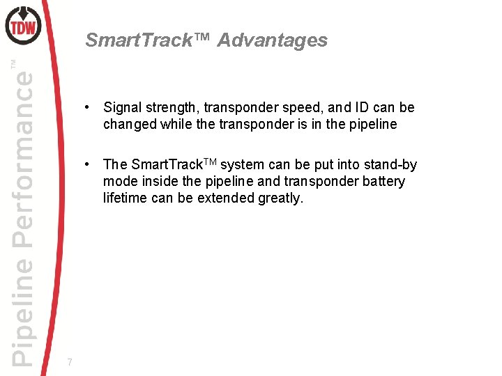 Smart. Track™ Advantages • Signal strength, transponder speed, and ID can be changed while