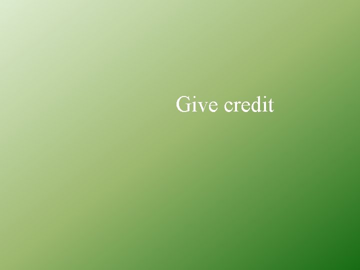 Give credit 