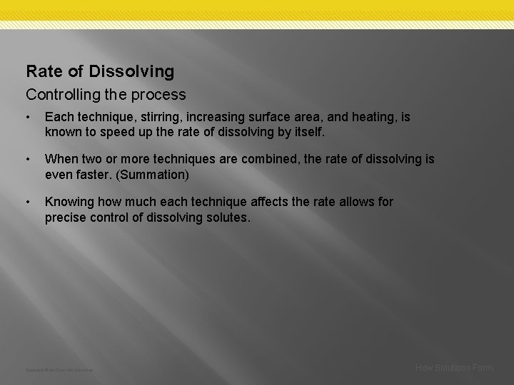 Rate of Dissolving Controlling the process • Each technique, stirring, increasing surface area, and Rate of Dissolving Controlling the process • Each technique, stirring, increasing surface area, and