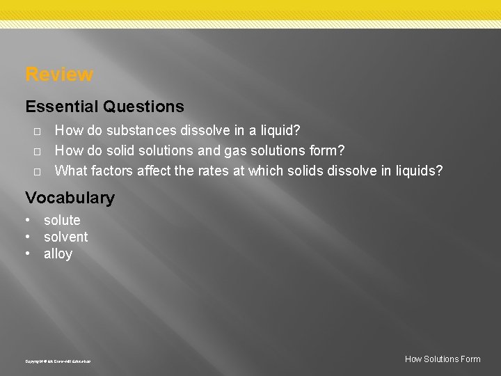 Review Essential Questions � � � How do substances dissolve in a liquid? How Review Essential Questions � � � How do substances dissolve in a liquid? How