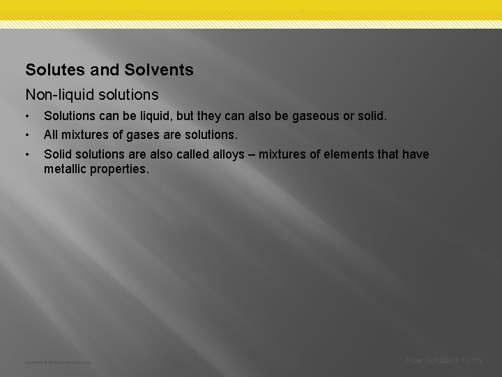 Solutes and Solvents Non-liquid solutions • • • Solutions can be liquid, but they Solutes and Solvents Non-liquid solutions • • • Solutions can be liquid, but they