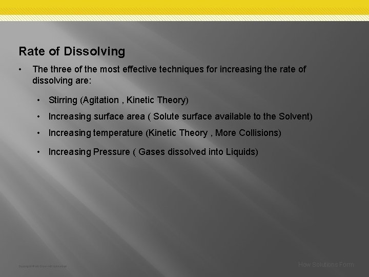 Rate of Dissolving • The three of the most effective techniques for increasing the Rate of Dissolving • The three of the most effective techniques for increasing the