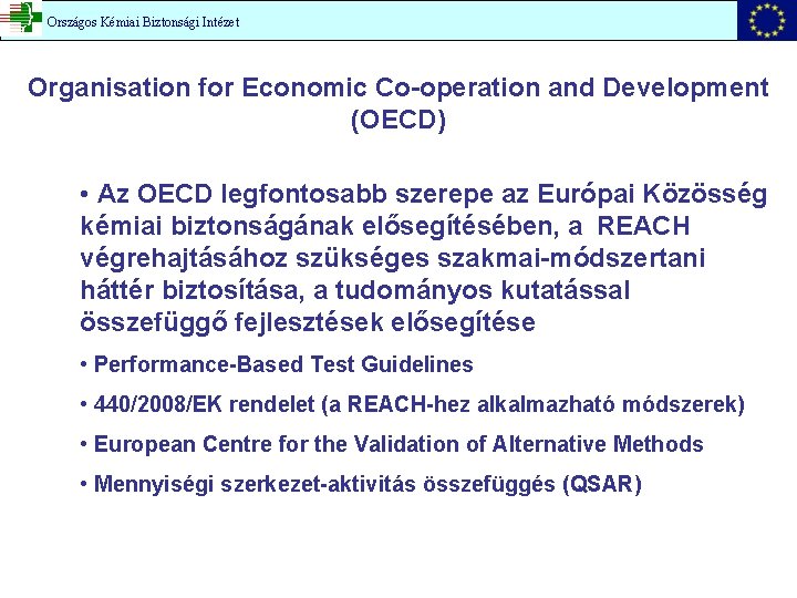 Országos Kémiai Biztonsági Intézet Organisation for Economic Co-operation and Development (OECD) • Az OECD