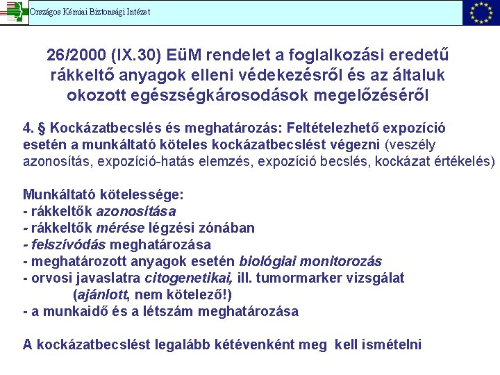 Országos Kémiai Biztonsági Intézet 26/2000 (IX. 30) EüM rendelet a foglalkozási eredetű rákkeltő anyagok