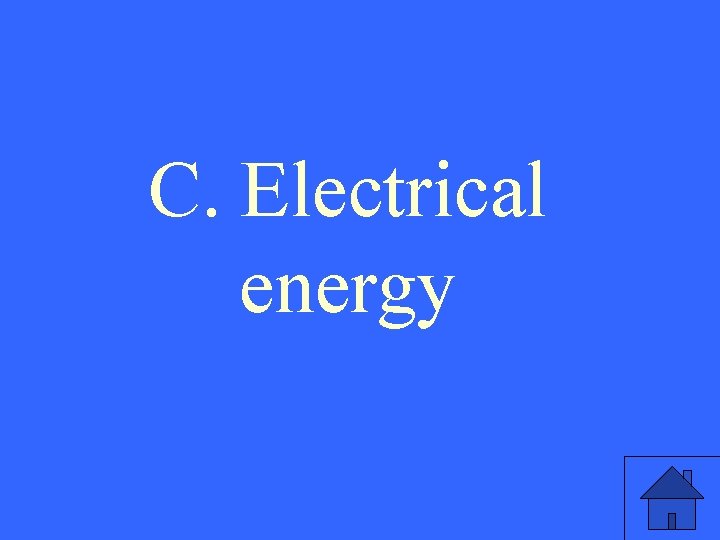 C. Electrical energy 