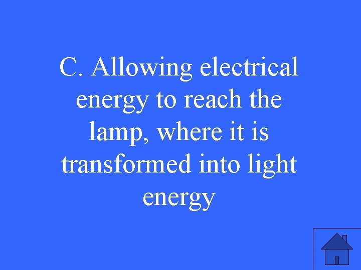C. Allowing electrical energy to reach the lamp, where it is transformed into light