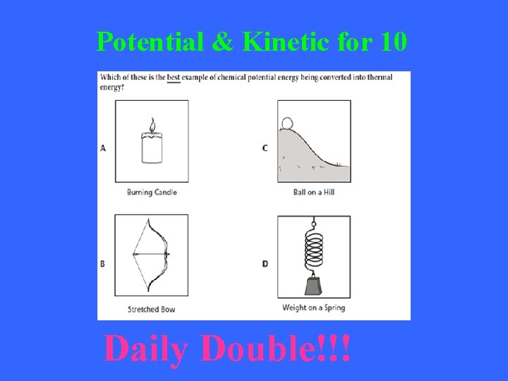 Potential & Kinetic for 10 Daily Double!!! 
