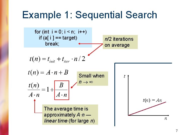 Example 1: Sequential Search for (int i = 0; i < n; i++) if