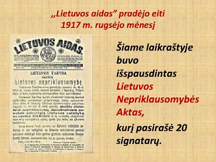 , , Lietuvos aidas” pradėjo eiti 1917 m. rugsėjo mėnesį Šiame laikraštyje buvo išspausdintas