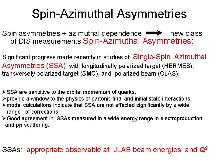 Spin-Azimuthal Asymmetries Spin asymmetries + azimuthal dependence new class of DIS measurements Spin-Azimuthal Asymmetries: