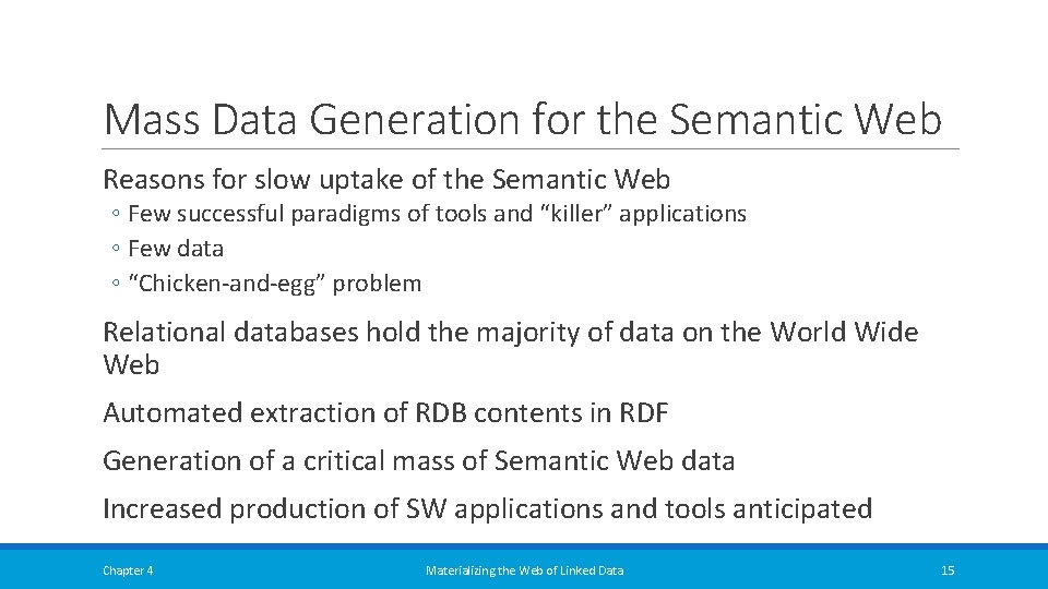 Mass Data Generation for the Semantic Web Reasons for slow uptake of the Semantic Mass Data Generation for the Semantic Web Reasons for slow uptake of the Semantic