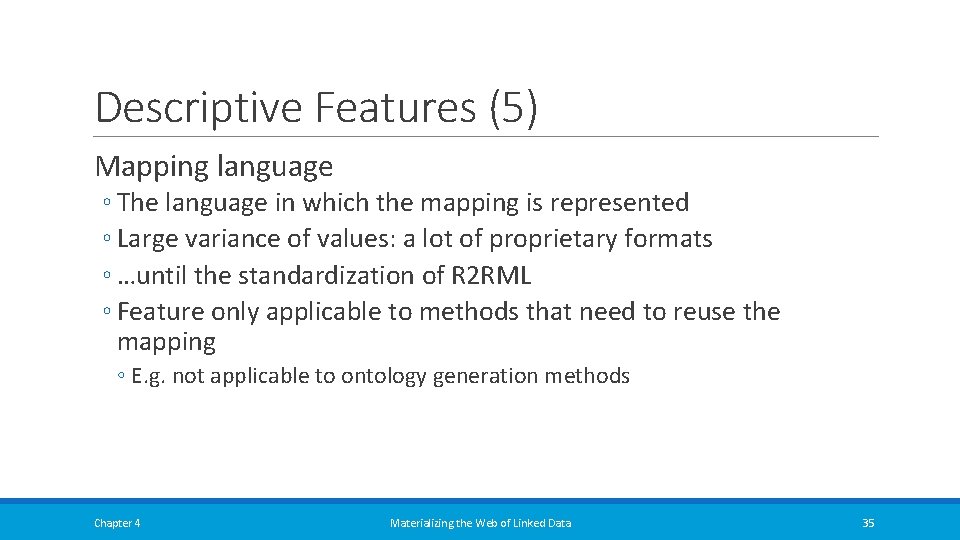 Descriptive Features (5) Mapping language ◦ The language in which the mapping is represented Descriptive Features (5) Mapping language ◦ The language in which the mapping is represented