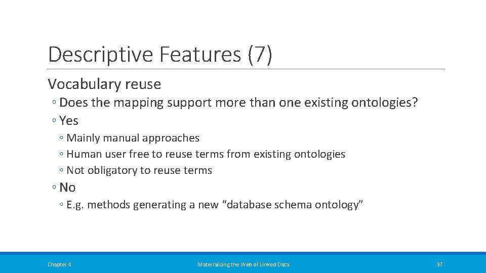 Descriptive Features (7) Vocabulary reuse ◦ Does the mapping support more than one existing Descriptive Features (7) Vocabulary reuse ◦ Does the mapping support more than one existing