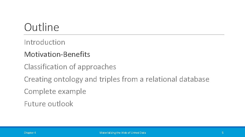 Outline Introduction Motivation-Benefits Classification of approaches Creating ontology and triples from a relational database Outline Introduction Motivation-Benefits Classification of approaches Creating ontology and triples from a relational database