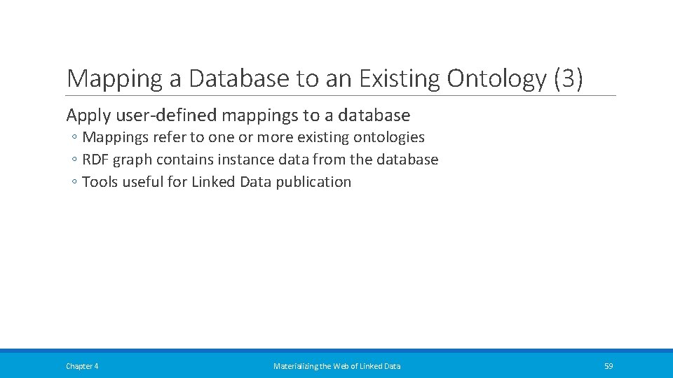 Mapping a Database to an Existing Ontology (3) Apply user-defined mappings to a database Mapping a Database to an Existing Ontology (3) Apply user-defined mappings to a database
