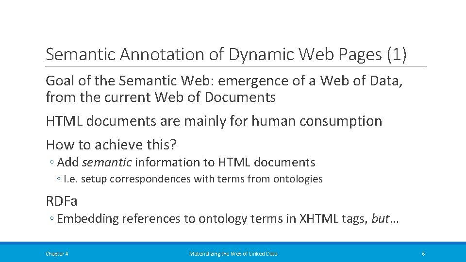 Semantic Annotation of Dynamic Web Pages (1) Goal of the Semantic Web: emergence of Semantic Annotation of Dynamic Web Pages (1) Goal of the Semantic Web: emergence of
