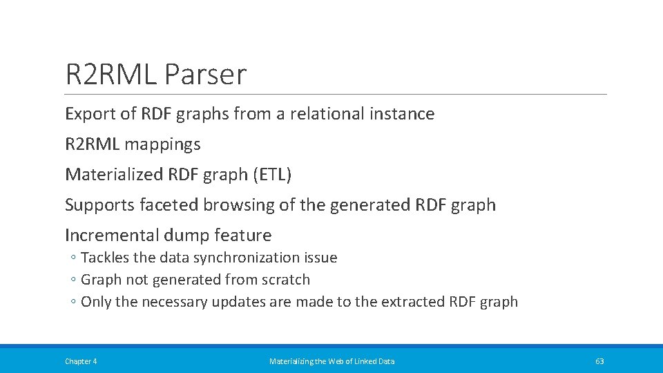 R 2 RML Parser Export of RDF graphs from a relational instance R 2 R 2 RML Parser Export of RDF graphs from a relational instance R 2