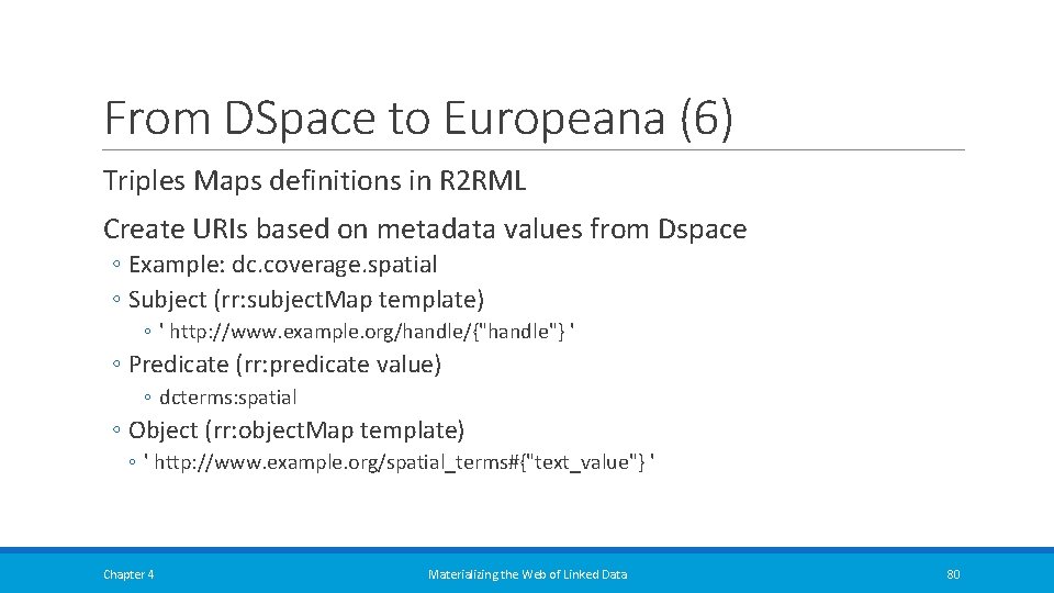 From DSpace to Europeana (6) Triples Maps definitions in R 2 RML Create URIs From DSpace to Europeana (6) Triples Maps definitions in R 2 RML Create URIs