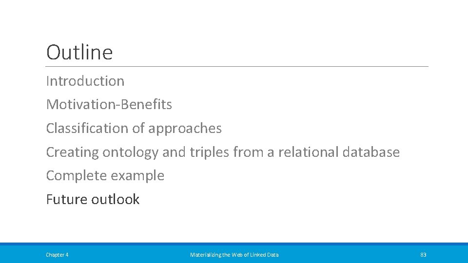 Outline Introduction Motivation-Benefits Classification of approaches Creating ontology and triples from a relational database Outline Introduction Motivation-Benefits Classification of approaches Creating ontology and triples from a relational database