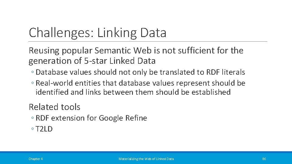 Challenges: Linking Data Reusing popular Semantic Web is not sufficient for the generation of Challenges: Linking Data Reusing popular Semantic Web is not sufficient for the generation of