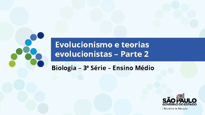Evolucionismo e teorias evolucionistas – Parte 2 Biologia – 3ª Série – Ensino Médio