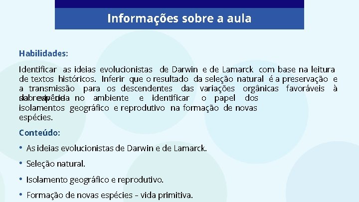Informações sobre a aula Habilidades: Identificar as ideias evolucionistas de Darwin e de Lamarck