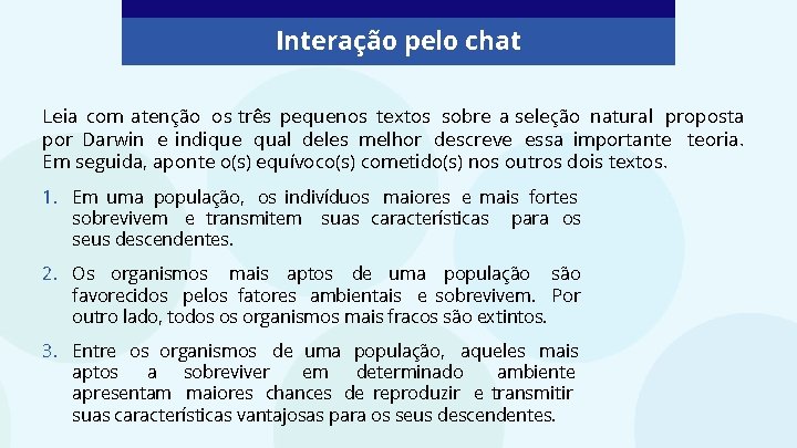 Interação pelo chat Leia com atenção os três pequenos textos sobre a seleção natural