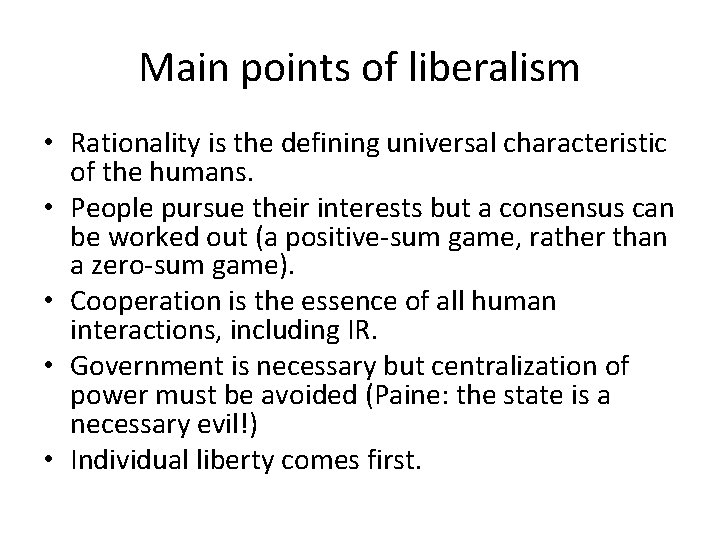 Main points of liberalism • Rationality is the defining universal characteristic of the humans.