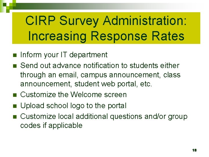 CIRP Survey Administration: Increasing Response Rates n n n Inform your IT department Send