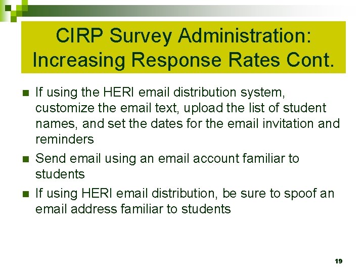 CIRP Survey Administration: Increasing Response Rates Cont. n n n If using the HERI