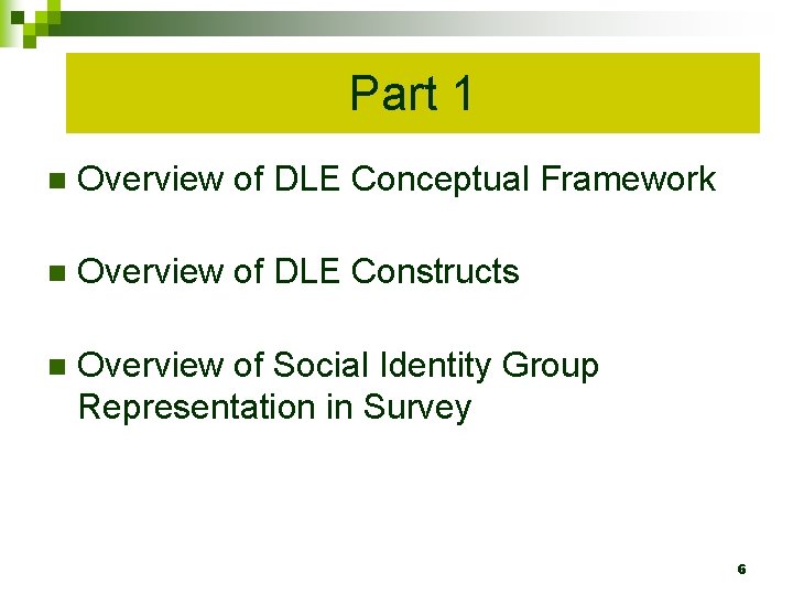 Part 1 n Overview of DLE Conceptual Framework n Overview of DLE Constructs n