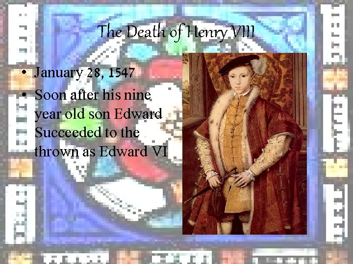 The Death of Henry VIII • January 28, 1547 • Soon after his nine