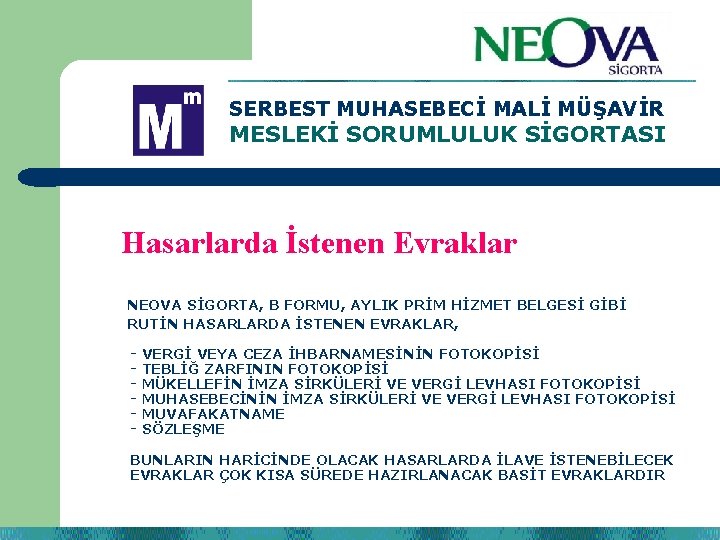 SERBEST MUHASEBECİ MALİ MÜŞAVİR MESLEKİ SORUMLULUK SİGORTASI Hasarlarda İstenen Evraklar NEOVA SİGORTA, B FORMU,