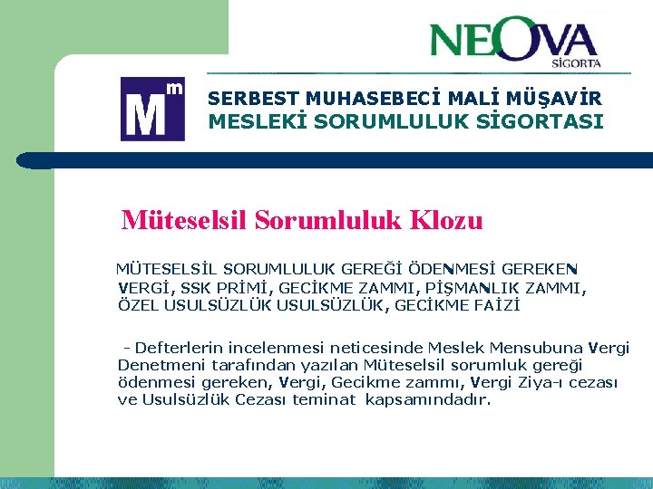 SERBEST MUHASEBECİ MALİ MÜŞAVİR MESLEKİ SORUMLULUK SİGORTASI Müteselsil Sorumluluk Klozu MÜTESELSİL SORUMLULUK GEREĞİ ÖDENMESİ