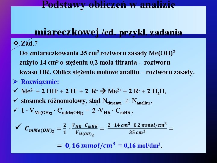 Podstawy obliczeń w analizie miareczkowej /cd. przykł. zadania v Zad. 7 Do zmiareczkowania 35